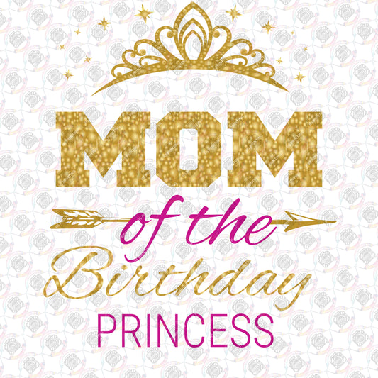 Mom of the Birthday Princess  DTF PNG – Instant Digital Download